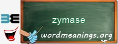 WordMeaning blackboard for zymase